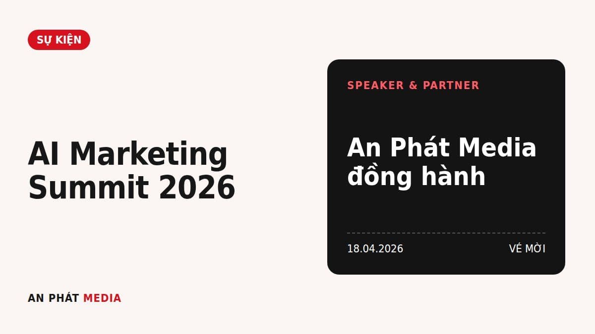 Sự kiện: AI Marketing Summit 2026 — An Phát Media đồng hành
